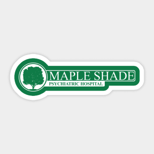 Maple Shade Psychiatric Hospital Sticker